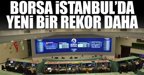 Borsa İstanbul'da yeni rekor - Son Dakika Haberleri
